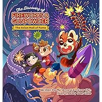 The Discovery of Fireworks and Gunpowder: The Asian Hall of Fame The Discovery of Fireworks and Gunpowder: The Asian Hall of Fame Hardcover