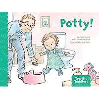 Potty! (Terrific Toddlers Series) Potty! (Terrific Toddlers Series) Hardcover Kindle