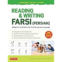 Reading & Writing Farsi (Persian): A Workbook for Self-Study: A Beginner's Guide to the Farsi Script and Language (Free Online Audio & Printable Flash Cards) Reading & Writing Farsi (Persian): A Workbook for Self-Study: A Beginner's Guide to the Farsi Script and Language (Free Online Audio & Printable Flash Cards) Paperback Kindle