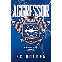 Aggressor: A page turning technothriller from FX Holden (The Aggressor Series Book 1) Aggressor: A page turning technothriller from FX Holden (The Aggressor Series Book 1) Kindle Audible Audiobook Paperback Audio CD