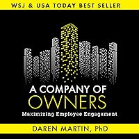 A Company of Owners: Maximizing Employee Engagement A Company of Owners: Maximizing Employee Engagement Paperback Audible Audiobook Kindle Hardcover
