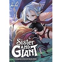 Sister and Giant: A Young Lady Is Reborn in Another World, Vol. 1 (Volume 1) (Sister and Giant: A Young Lady Is Reborn in Another World, 1) Sister and Giant: A Young Lady Is Reborn in Another World, Vol. 1 (Volume 1) (Sister and Giant: A Young Lady Is Reborn in Another World, 1) Paperback Kindle