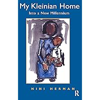 My Kleinian Home: Into a New Millennium My Kleinian Home: Into a New Millennium Kindle Hardcover Paperback