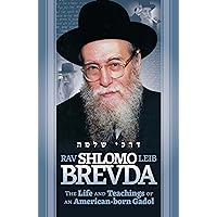 Rav Shlomo Leib Brevda: The Life and Teachings of an American-born Gadol