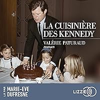La cuisinière des Kennedy La cuisinière des Kennedy Kindle Audible Audiobook Paperback