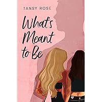 What's Meant to Be What's Meant to Be Kindle Paperback
