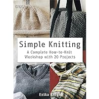 Simple Knitting: A Complete How-to-Knit Workshop with 20 Projects (Knit & Crochet) Simple Knitting: A Complete How-to-Knit Workshop with 20 Projects (Knit & Crochet) Paperback