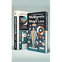 Metformin for Weight Loss: What you should know before use Metformin for Weight Loss: What you should know before use Kindle