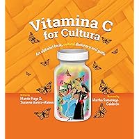 Vitamina C for Cultura: An alphabet book, cultural dictionary and guide Vitamina C for Cultura: An alphabet book, cultural dictionary and guide Kindle Paperback