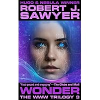 Wonder (WWW Trilogy Book 3) Wonder (WWW Trilogy Book 3) Kindle Paperback Hardcover