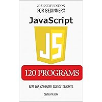 120 JavaScript Program Examples | JavaScript Fun with HTML | Best For Beginners 120 JavaScript Program Examples | JavaScript Fun with HTML | Best For Beginners Kindle Paperback
