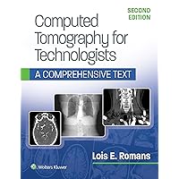 Computed Tomography for Technologists: A Comprehensive Text Computed Tomography for Technologists: A Comprehensive Text Paperback eTextbook