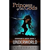 Underworld (Princess of the Gods, Trilogy Two: Guardian's Quest Book 3) Underworld (Princess of the Gods, Trilogy Two: Guardian's Quest Book 3) Kindle