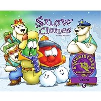 Snow Clones - VeggieTales Mission Possible Adventure Series #5: Personalized for Aldara (Girl) Snow Clones - VeggieTales Mission Possible Adventure Series #5: Personalized for Aldara (Girl) Paperback
