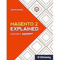 Magento 2 Explained: Your Step-by-Step Guide to Magento 2 (The Explained Series) Magento 2 Explained: Your Step-by-Step Guide to Magento 2 (The Explained Series) Kindle Paperback