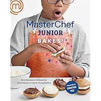 MasterChef Junior Bakes!: Bold Recipes and Essential Techniques to Inspire Young Bakers: A Baking Book MasterChef Junior Bakes!: Bold Recipes and Essential Techniques to Inspire Young Bakers: A Baking Book Paperback Kindle Spiral-bound