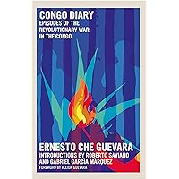 Congo Diary: Episodes of the Revolutionary War in the Congo (The Che Guevara Library) Congo Diary: Episodes of the Revolutionary War in the Congo (The Che Guevara Library) Paperback Kindle