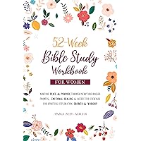 52-Week Bible Study Workbook for Women: Nurture Peace & Purpose Through Scripture-Backed Prompts, Emotional Healing & Reflective Exercises for Spiritual Exploration, Growth & Worship 52-Week Bible Study Workbook for Women: Nurture Peace & Purpose Through Scripture-Backed Prompts, Emotional Healing & Reflective Exercises for Spiritual Exploration, Growth & Worship Kindle Hardcover Paperback