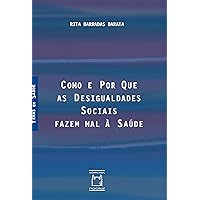 Como e por que as desigualdades sociais fazem mal à saúde (Portuguese Edition) Como e por que as desigualdades sociais fazem mal à saúde (Portuguese Edition) Kindle