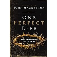 One Perfect Life: The Complete Story of the Lord Jesus One Perfect Life: The Complete Story of the Lord Jesus Paperback Kindle Hardcover
