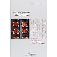 Intellectual Property Rights and China: The Modernization of Traditional Knowledge Intellectual Property Rights and China: The Modernization of Traditional Knowledge Hardcover