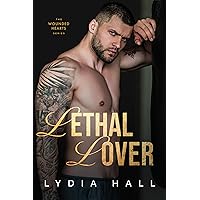 Lethal Lover (The Wounded Hearts) Lethal Lover (The Wounded Hearts) Kindle