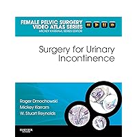 Surgery for Urinary Incontinence E-Book: Female Pelvic Surgery Video Atlas Series: Expert Consult: Online (Female Pelvic Video Surgery Atlas Series) Surgery for Urinary Incontinence E-Book: Female Pelvic Surgery Video Atlas Series: Expert Consult: Online (Female Pelvic Video Surgery Atlas Series) Kindle Hardcover
