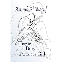 How to Bury a Curious Girl How to Bury a Curious Girl Kindle Paperback