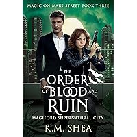 The Order of Blood and Ruin: Magiford Supernatural City (Magic on Main Street Book 3)