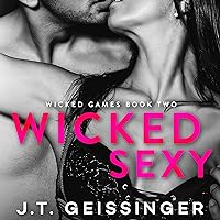 Wicked Sexy: Wicked Games, Book 2 Wicked Sexy: Wicked Games, Book 2 Audible Audiobook Kindle Paperback