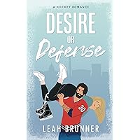 Desire or Defense: An Enemies-to-Lovers Hockey Romance (D.C. Eagles Hockey Book 1)