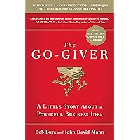 The Go-Giver, Expanded Edition: A Little Story About a Powerful Business Idea (Go-Giver, Book 1 The Go-Giver, Expanded Edition: A Little Story About a Powerful Business Idea (Go-Giver, Book 1 Hardcover Audible Audiobook Kindle Paperback Audio CD