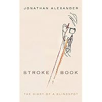 Stroke Book: The Diary of a Blindspot Stroke Book: The Diary of a Blindspot Kindle Hardcover Paperback