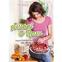 Sweet & Raw: Vegane Rohkost-Kuchen und -Torten Sweet & Raw: Vegane Rohkost-Kuchen und -Torten Paperback Kindle
