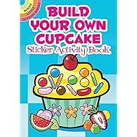 Build Your Own Cupcake Sticker Activity Book (Dover Little Activity Books: Food) Build Your Own Cupcake Sticker Activity Book (Dover Little Activity Books: Food) Paperback