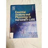 Essential Anatomy & Physiology in Maternity Care Essential Anatomy & Physiology in Maternity Care Paperback