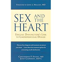 Sex and the Heart: Erectile Dysfunction's Link to Cardiovascular Disease Sex and the Heart: Erectile Dysfunction's Link to Cardiovascular Disease Kindle Paperback