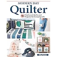 Modern Day Quilter: 16 Patchwork Quilts and Projects for Everyday Life (Landauer) Full-Size Templates and Step-by-Step Instructions for Quilts, Pillows, Wall Hangings, Home Decor, and More Modern Day Quilter: 16 Patchwork Quilts and Projects for Everyday Life (Landauer) Full-Size Templates and Step-by-Step Instructions for Quilts, Pillows, Wall Hangings, Home Decor, and More Paperback Kindle