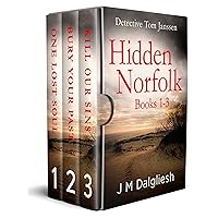 DETECTIVE TOM JANSSEN HIDDEN NORFOLK BOOKS 1–3 three gripping crime thrillers full of mystery, suspense and twists (The Hidden Norfolk murder mystery collections Book 1)