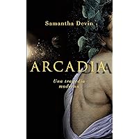 Arcadia: Una Tragedia Moderna (Un misterio sobrenatural encarnado por un dios irresistiblemente peligroso) (Spanish Edition)