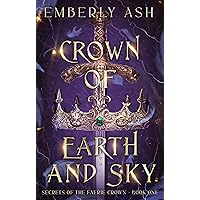 Crown of Earth and Sky (Secrets of the Faerie Crown Book 1) Crown of Earth and Sky (Secrets of the Faerie Crown Book 1) Kindle Paperback