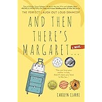 And Then There's Margaret: A Laugh Out Loud Family Dramedy (Novel) And Then There's Margaret: A Laugh Out Loud Family Dramedy (Novel) Kindle Paperback Audible Audiobook Hardcover