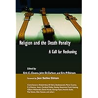 Religion and the Death Penalty: A Call for Reckoning Religion and the Death Penalty: A Call for Reckoning Paperback Kindle