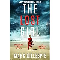 The Lost Girl: a gripping psychological thriller The Lost Girl: a gripping psychological thriller Kindle Paperback Hardcover