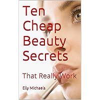 Ten Cheap Beauty Secrets: That Really Work