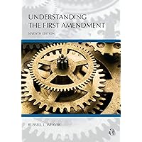 Understanding the First Amendment, Seventh Edition Understanding the First Amendment, Seventh Edition eTextbook Paperback