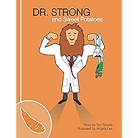 Dr. Strong and Sweet Potatoes Dr. Strong and Sweet Potatoes Kindle Paperback