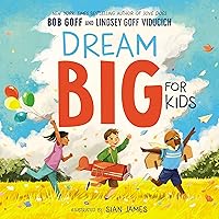 Dream Big for Kids Dream Big for Kids Hardcover Kindle