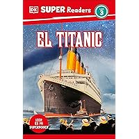 DK Super Readers Level 3 El Titanic (Spanish Edition) DK Super Readers Level 3 El Titanic (Spanish Edition) Hardcover