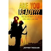 Are You Ready ???: Only buy this book if you are ready or not ready Are You Ready ???: Only buy this book if you are ready or not ready Kindle Paperback